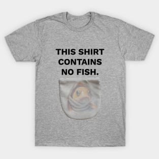 This Bag Contains No Fish  - I steal marine animals T-Shirt